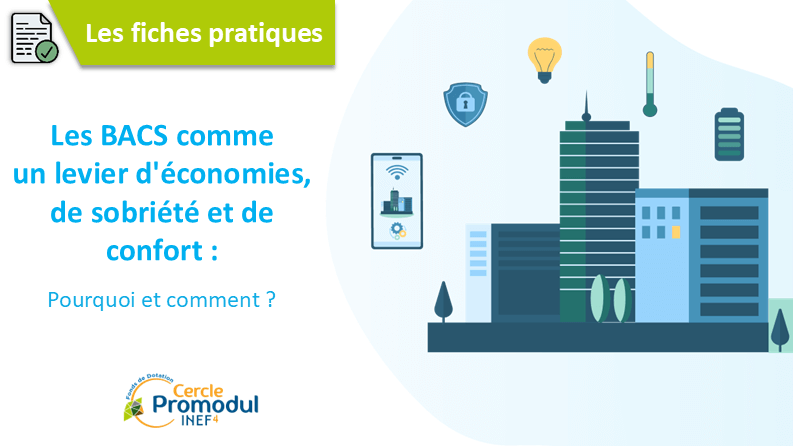 Les BACS comme un levier d’économies, de sobriété et de confort : pourquoi et comment ?